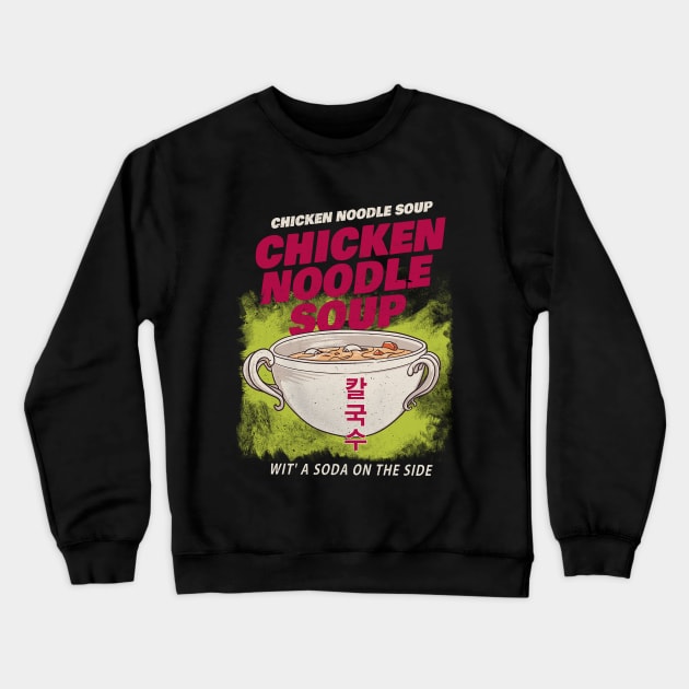 CHICKEN NOODLE SOUP T-SHIRT! Crewneck Sweatshirt by Sundan